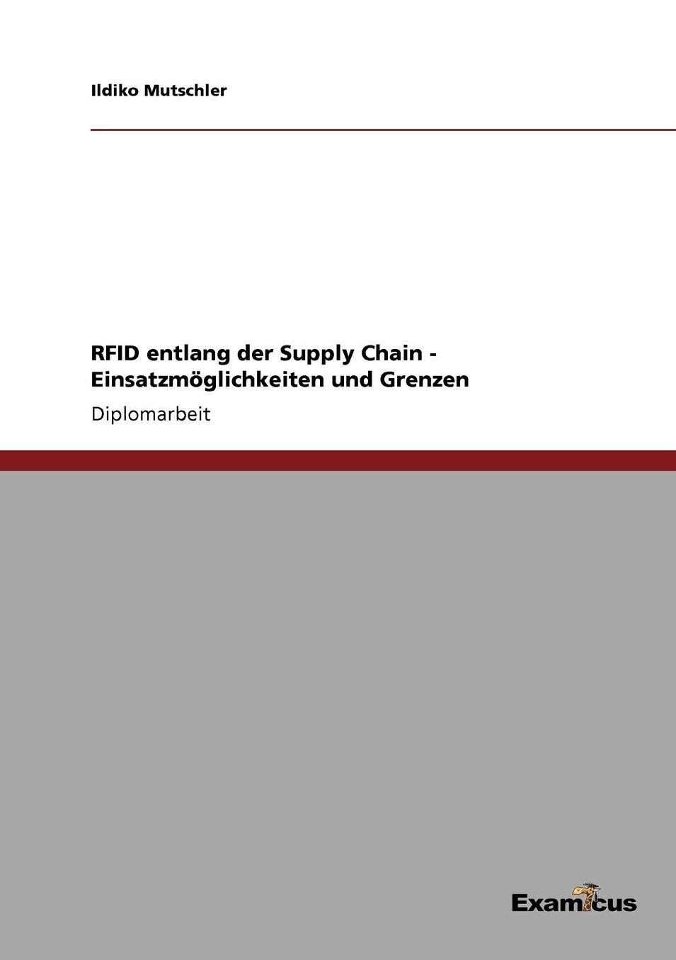 RFID entlang der Supply Chain - Einsatzmöglichkeiten und Grenzen
