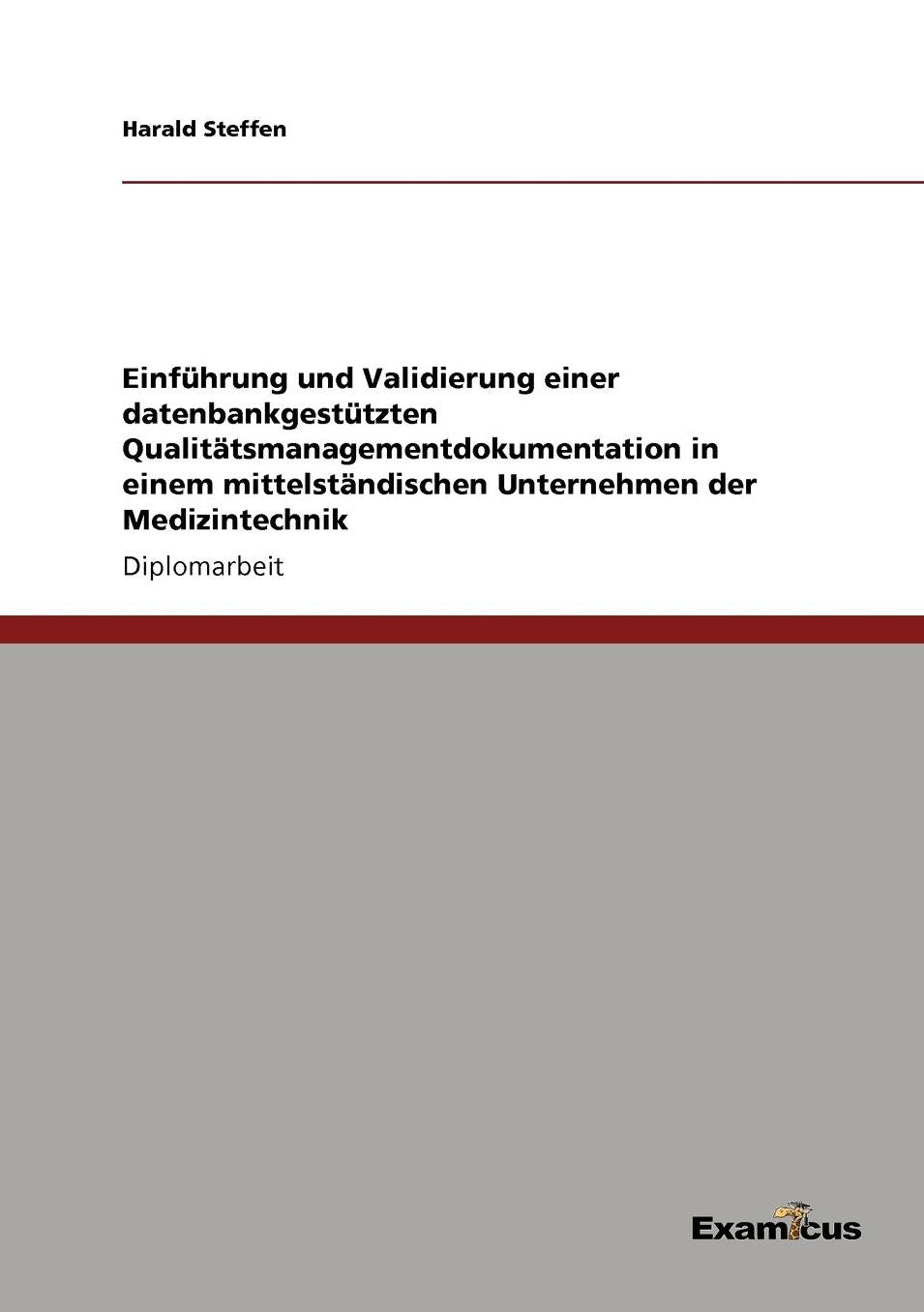 Einführung und Validierung einer datenbankgestützten Qualitätsmanagementdokumentation in einem mittelständischen Unternehmen der Medizintechnik