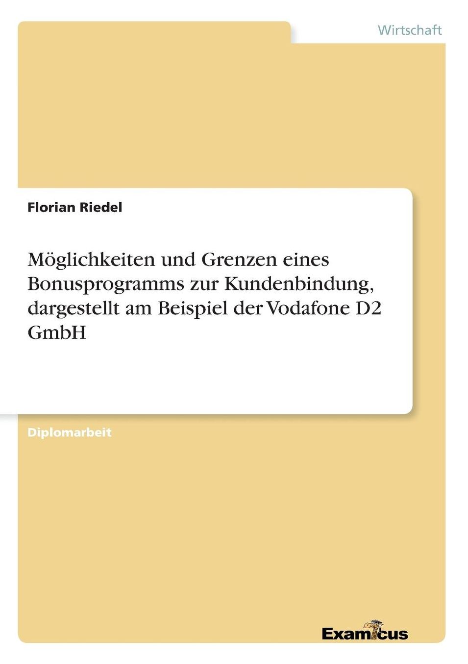 Mï¿½glichkeiten und Grenzen eines Bonusprogramms zur Kundenbindung, dargestellt am Beispiel der Vodafone D2 GmbH