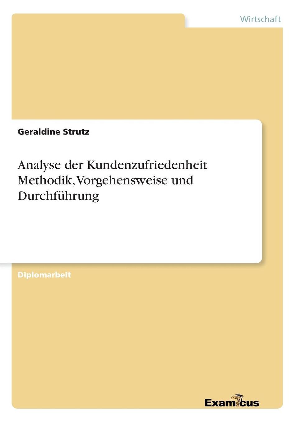 Analyse der Kundenzufriedenheit Methodik, Vorgehensweise und Durchführung