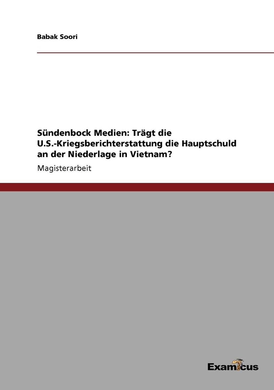 Sündenbock Medien: Trägt die U.S.-Kriegsberichterstattung die Hauptschuld an der Niederlage in Vietnam?