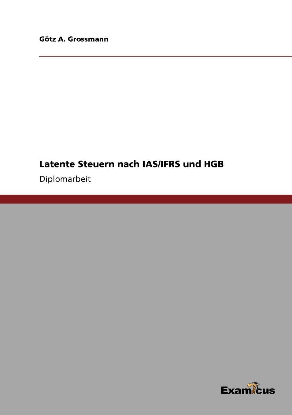 Latente Steuern nach IAS/IFRS und HGB