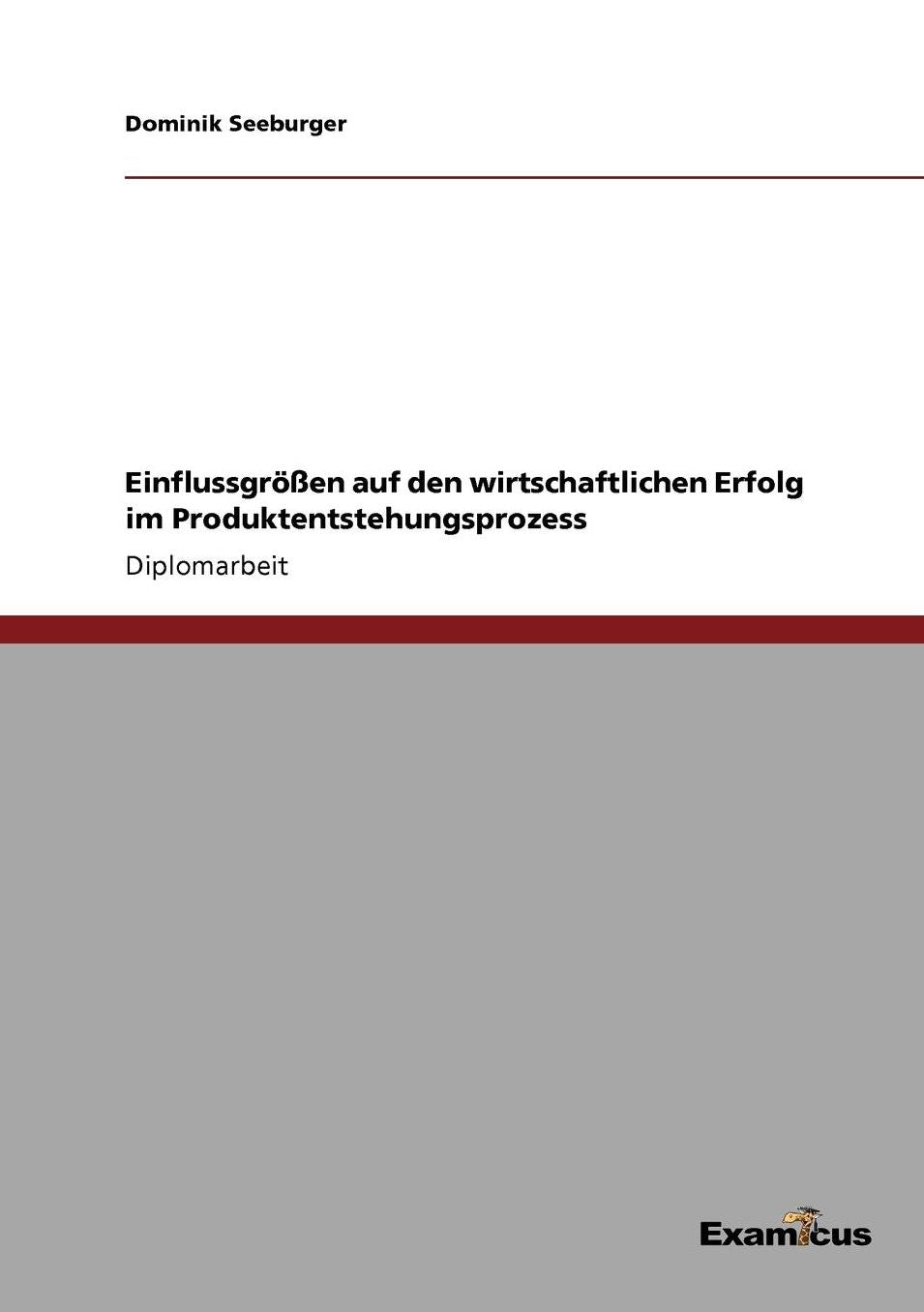 Einflussgrößen auf den wirtschaftlichen Erfolg im Produktentstehungsprozess