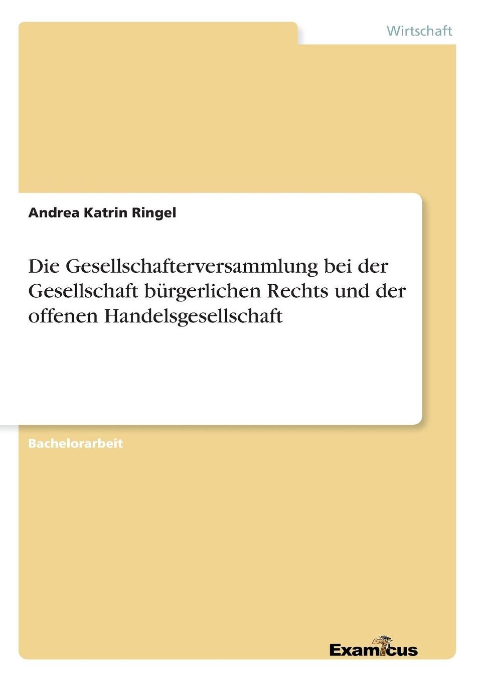 Die Gesellschafterversammlung bei der Gesellschaft bürgerlichen Rechts und der offenen Handelsgesellschaft