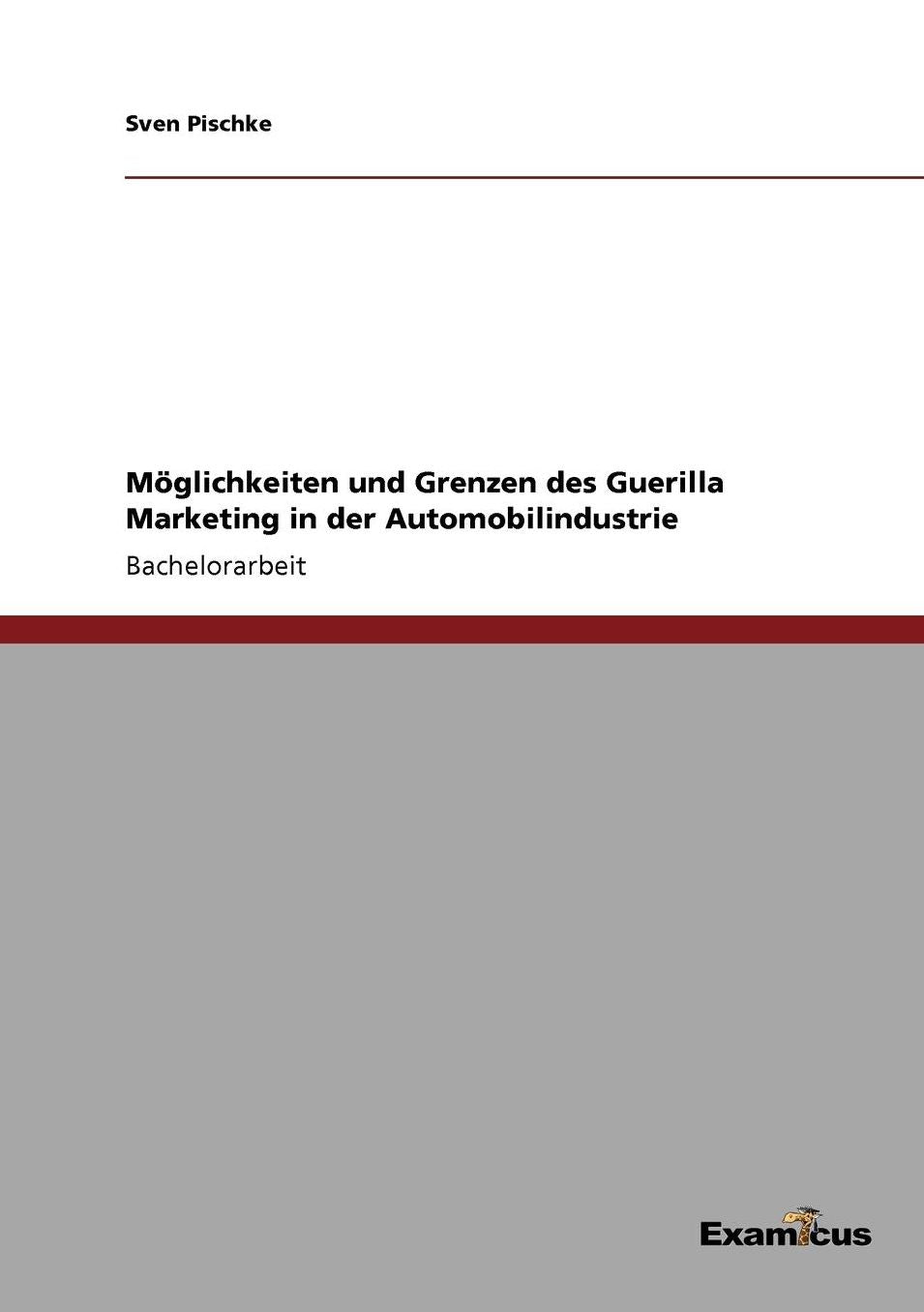 Möglichkeiten und Grenzen des Guerilla Marketing in der Automobilindustrie