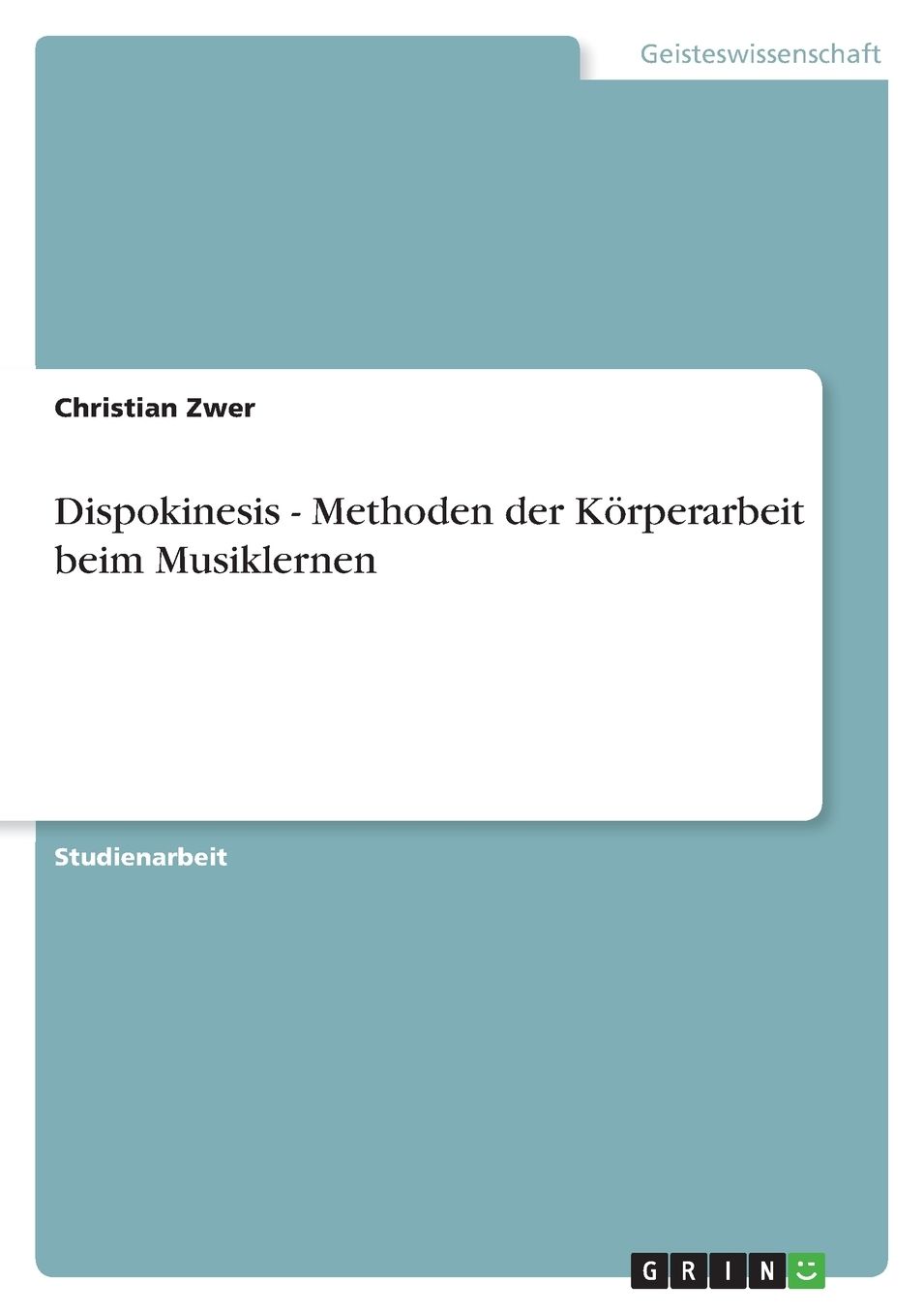 Dispokinesis - Methoden der Körperarbeit beim Musiklernen