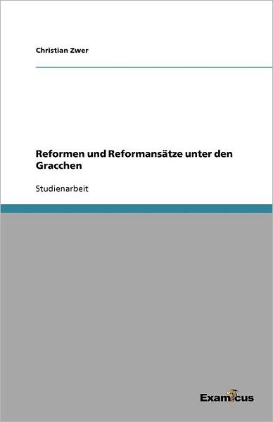 Reformen und Reformansätze unter den Gracchen