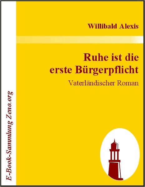 Ruhe ist die erste Bürgerpflicht: Vaterländischer Roman
