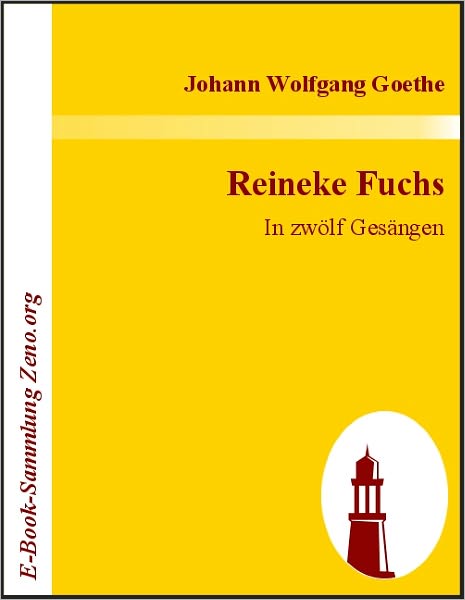 Reineke Fuchs: In zwölf Gesängen