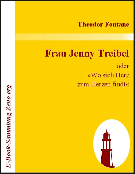 Frau Jenny Treibel: oder »Wo sich Herz zum Herzen findt«