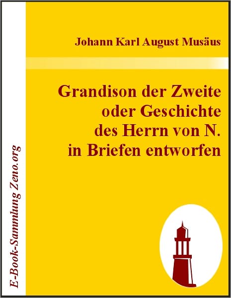 Grandison der Zweite oder Geschichte des Herrn von N. in Briefen entworfen