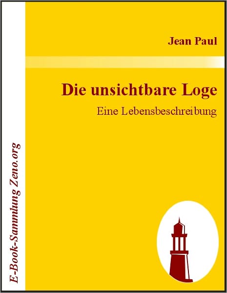Die unsichtbare Loge: Eine Lebensbeschreibung