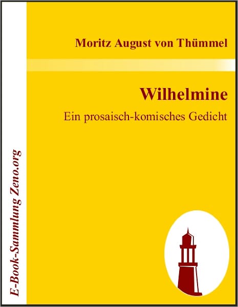 Wilhelmine: Ein prosaisch-komisches Gedicht