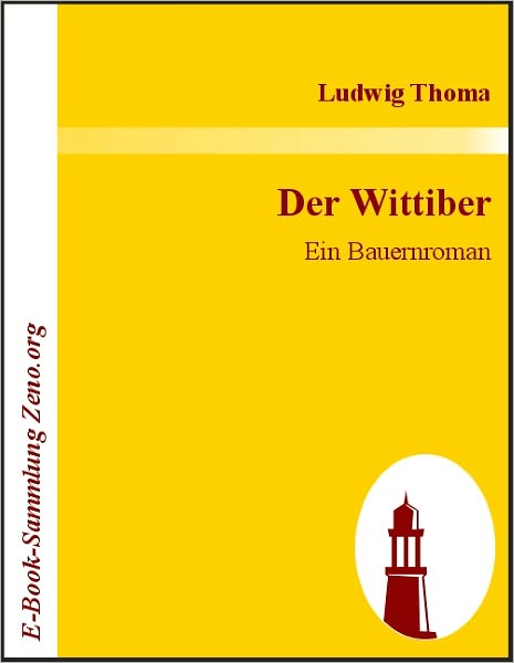 Der Wittiber: Ein Bauernroman