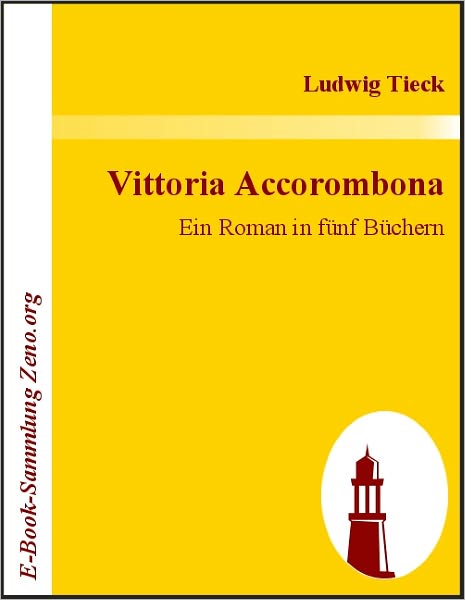 Vittoria Accorombona: Ein Roman in fünf Büchern