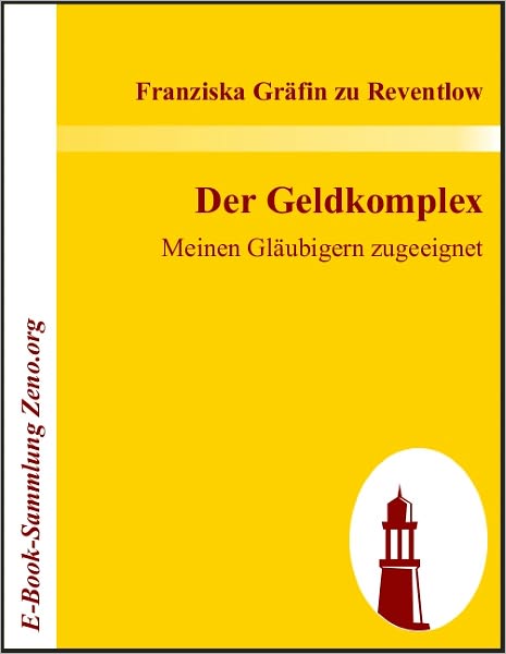 Der Geldkomplex: Meinen Gläubigern zugeeignet