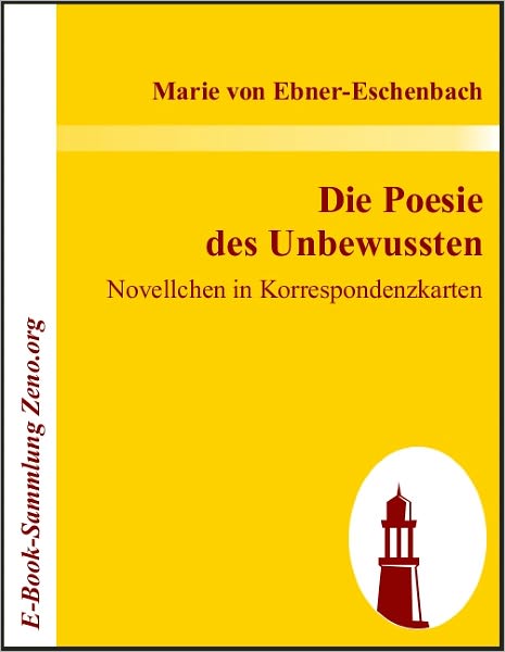 Die Poesie des Unbewussten: Novellchen in Korrespondenzkarten