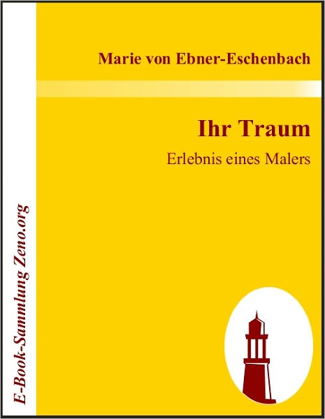 Ihr Traum: Erlebnis eines Malers