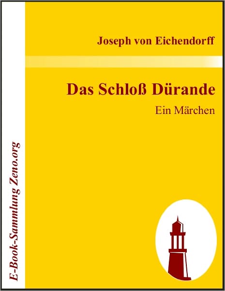 Das Schloß Dürande: Ein Märchen