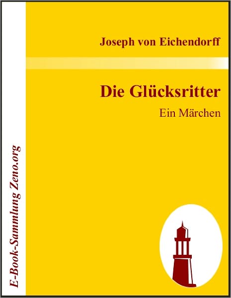 Die Glücksritter: Ein Märchen