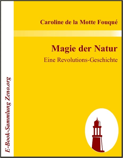 Magie der Natur: Eine Revolutions-Geschichte
