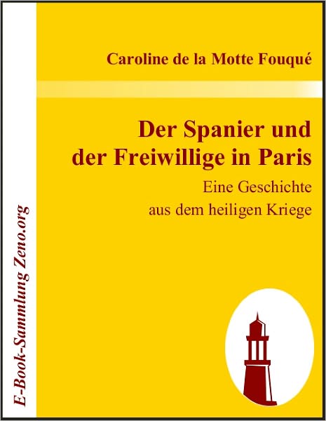 Der Spanier und der Freiwillige in Paris: Eine Geschichte aus dem heiligen Kriege