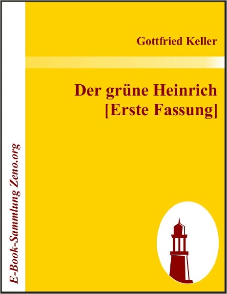 Der grüne Heinrich [Erste Fassung]
