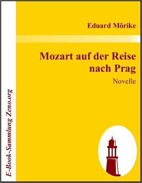 Mozart auf der Reise nach Prag: Novelle