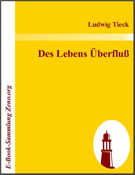Des Lebens Überfluß