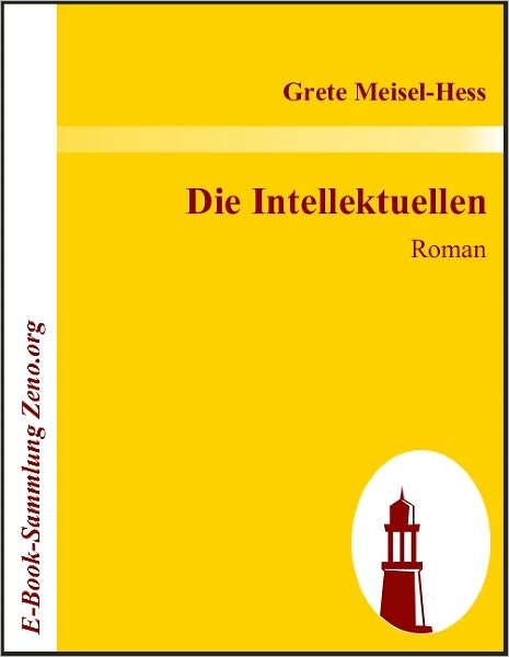 Die Intellektuellen: Roman