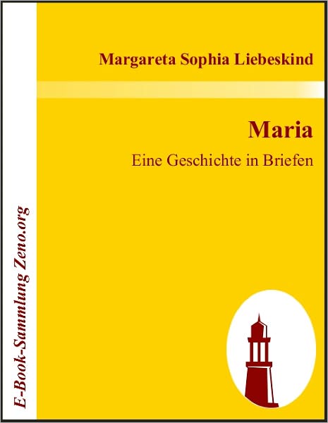 Maria: Eine Geschichte in Briefen