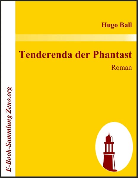 Tenderenda der Phantast: Roman