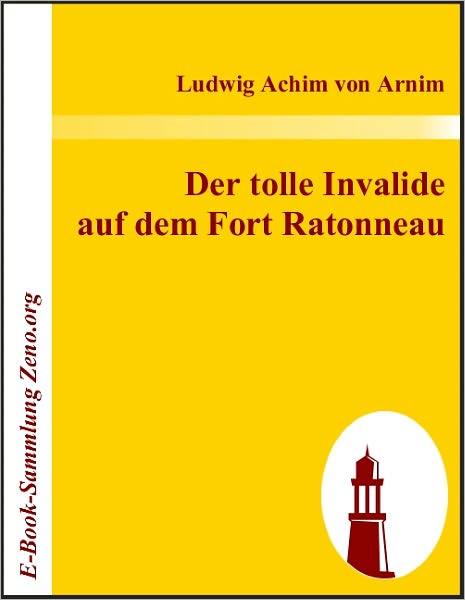 Der tolle Invalide auf dem Fort Ratonneau