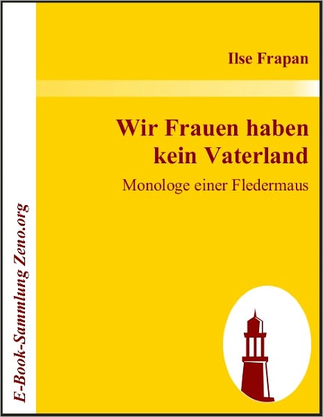 Wir Frauen haben kein Vaterland: Monologe einer Fledermaus