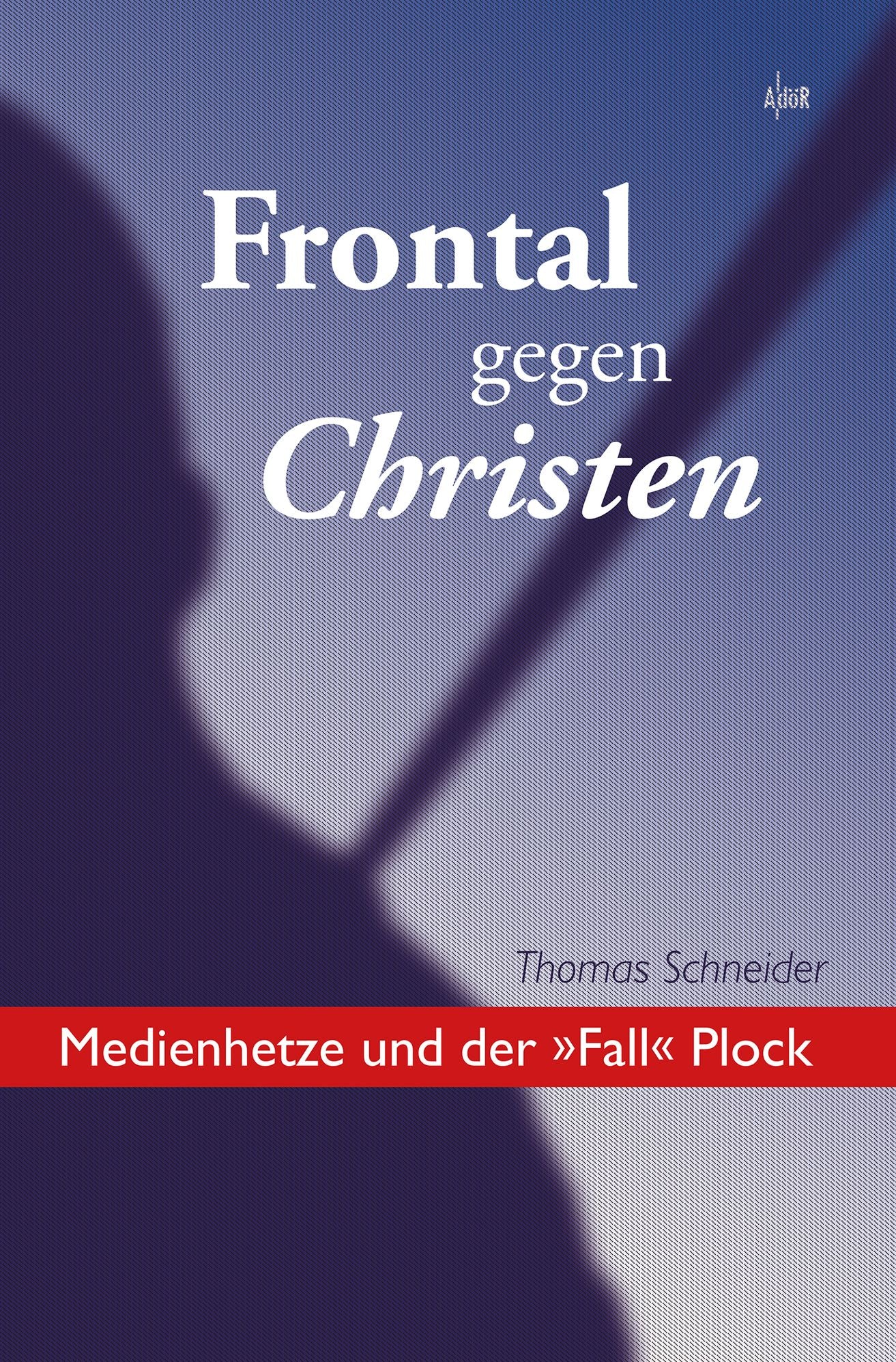 Frontal gegen Christen: Medienhetze und der Fall" Plock