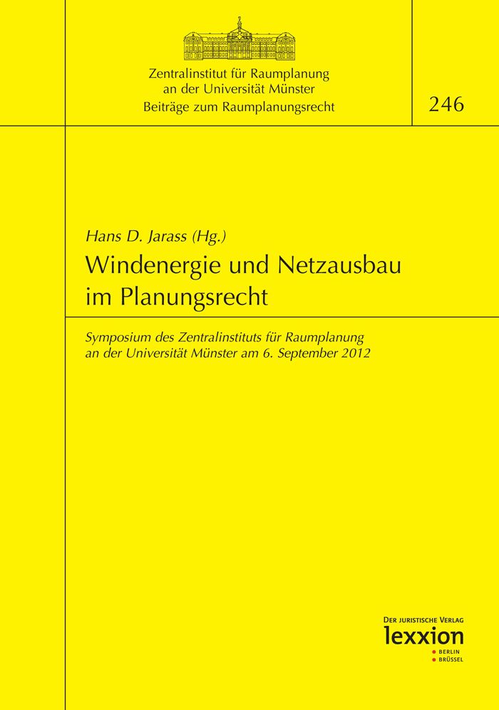 Windenergie und Netzausbau im Planungsrecht: Symposium des Zentralinstituts fur Raumplanung an der Universitat Munster am 6. September 2012