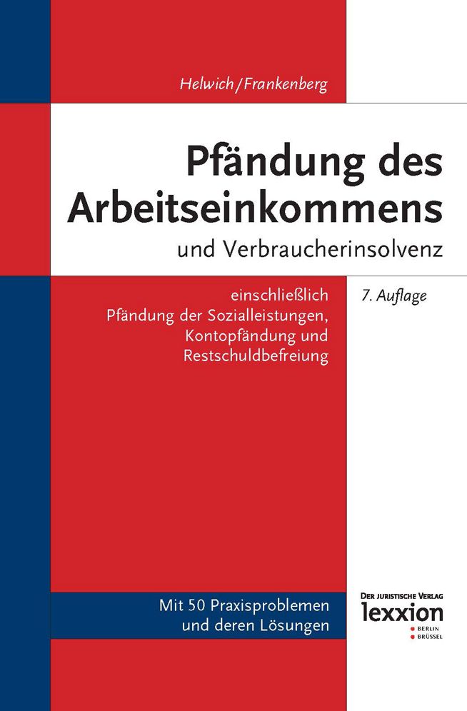 Pfandung des Arbeitseinkommens und Verbraucherinsolvenz: einschliesslich Pfandung der Sozialleistungen, Kontopfandung und Restschuldbefreiung
