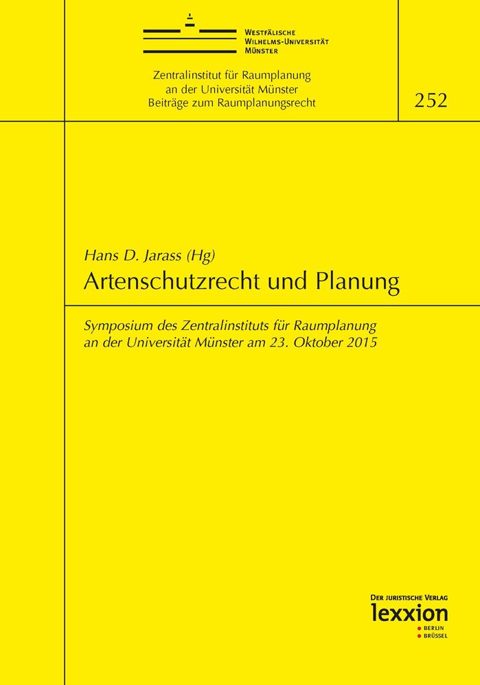 Artenschutzrecht und Planung: Symposium des Zentralinstituts fur Raumplanung an der Universitat Munster am 23. Oktober 2015