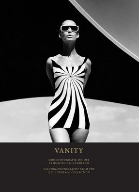 Vanity: Fashion Photography from the F. C. Gundlach Collection