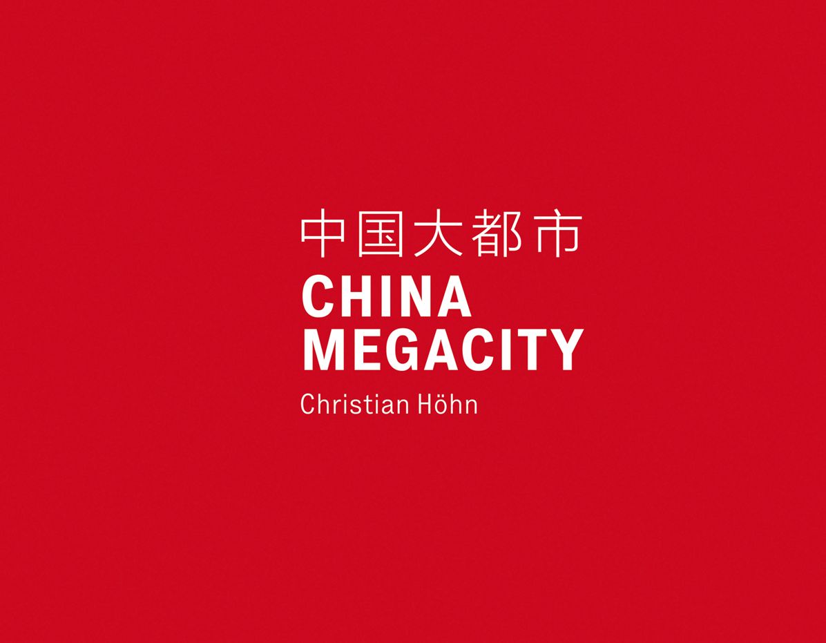 Christian HÃ¯Â¿Â½hn: China Megacity: Photographs