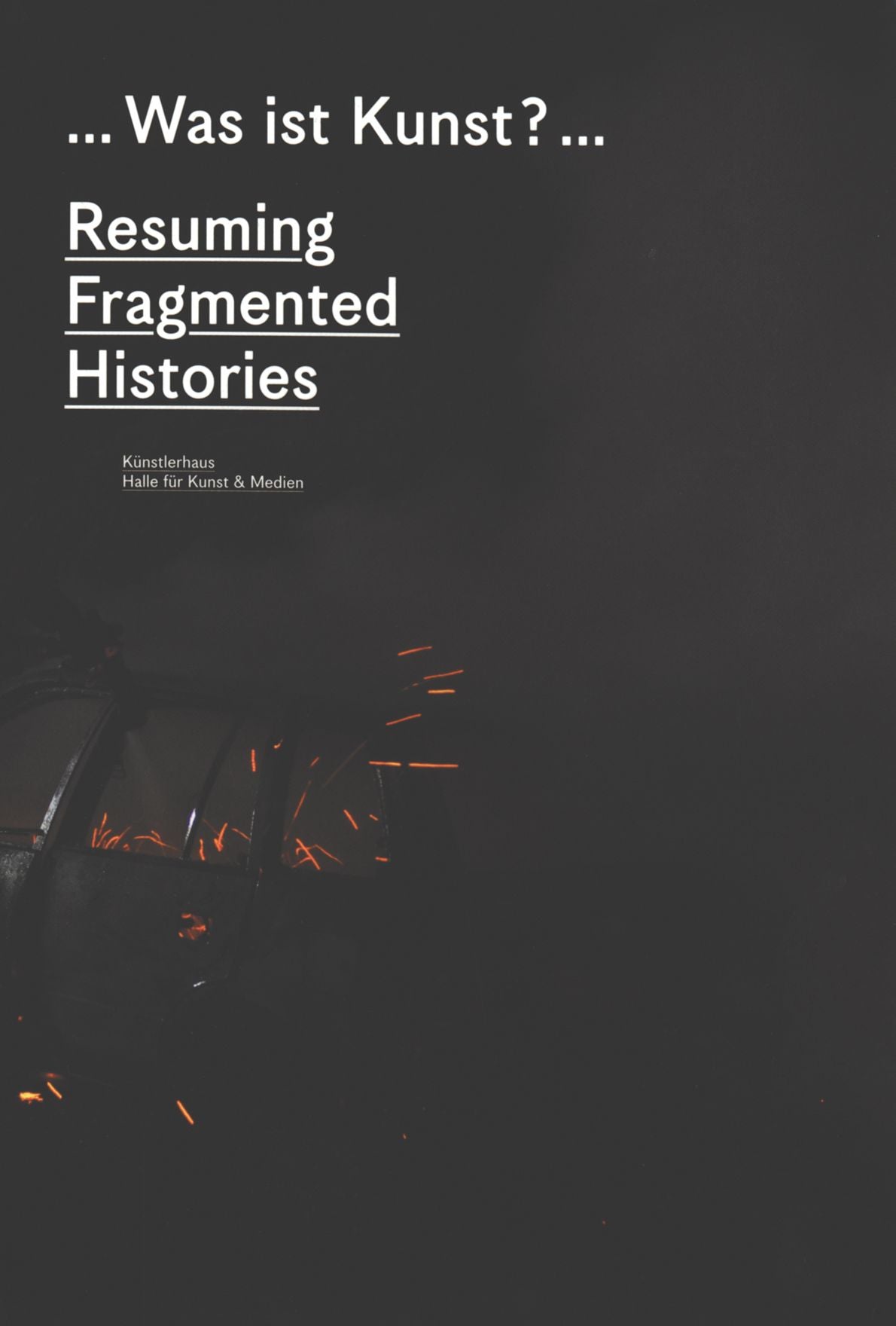 What Is Art?: Resuming Fragmented Histories