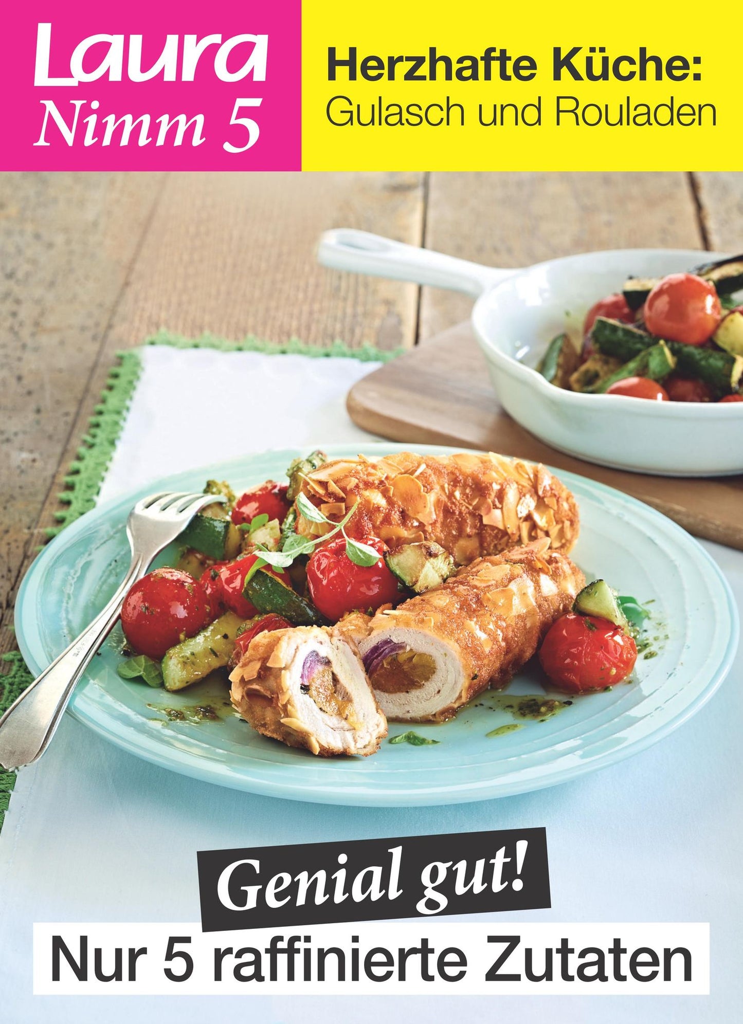 Laura Nimm 5 herzhaften Küche: Gulasch und Rouladen: Genial gut! Nur 5 raffinierte Zutaten!