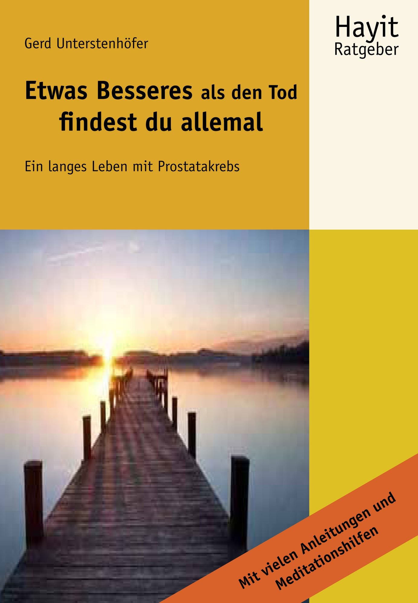 Etwas Besseres als den Tod findest du allemal: Ein langes Leben mit Prostatakrebs