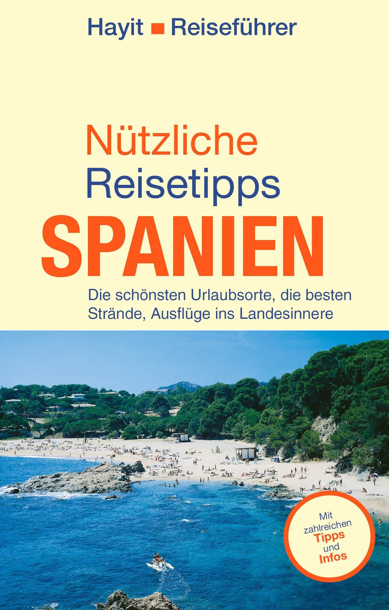 Nützliche Reisetipps Spanien: Die schönsten Urlaubsorte, die besten Strände, Ausflüge ins Landesinnere
