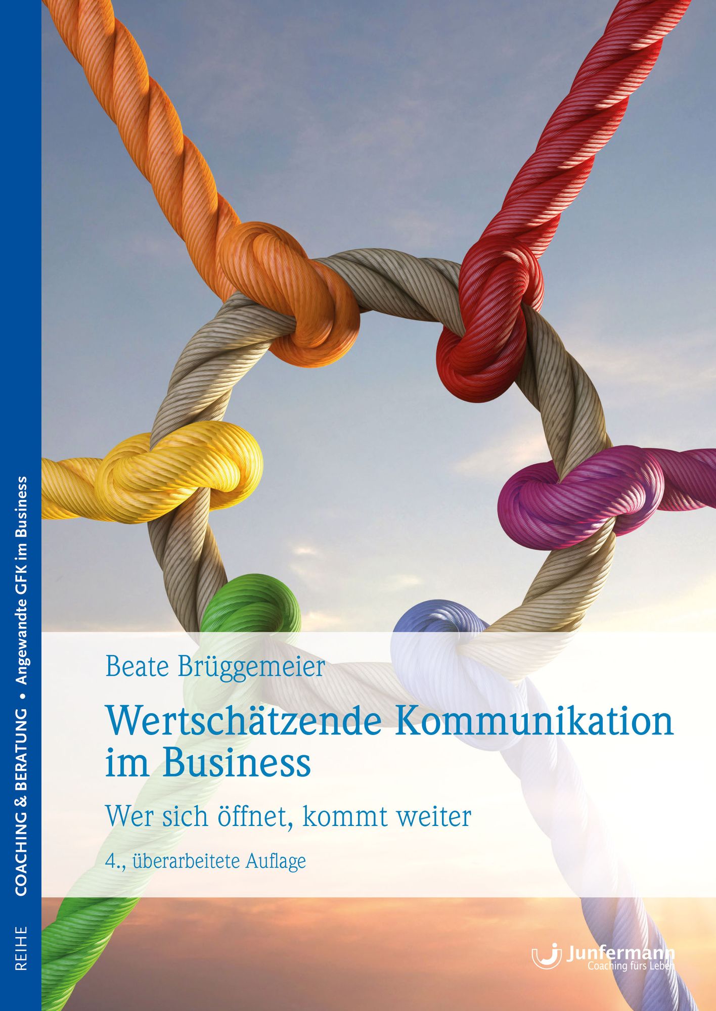 Wertschätzende Kommunikation im Business: Wer sich öffnet, kommt weiter. Wie Sie die Gewaltfreie Kommunikation im Berufsalltag nutzen