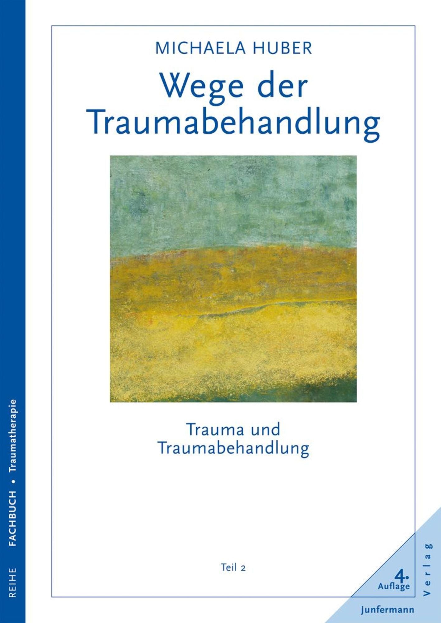 Wege der Traumabehandlung: Trauma und Traumabehandlung, Teil 2