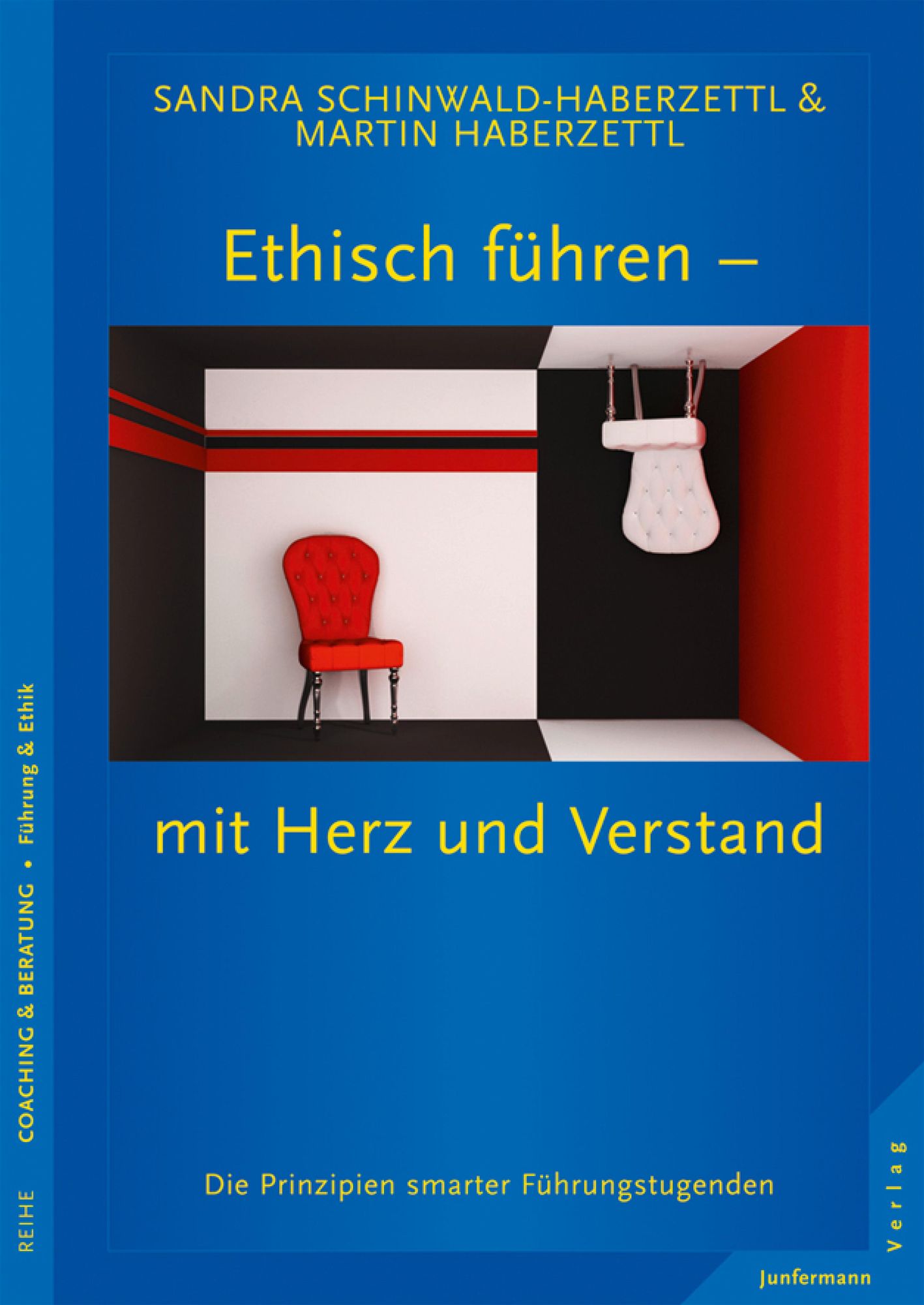 Ethisch führen - mit Herz und Verstand: Die Prinzipien smarter Führungstugenden
