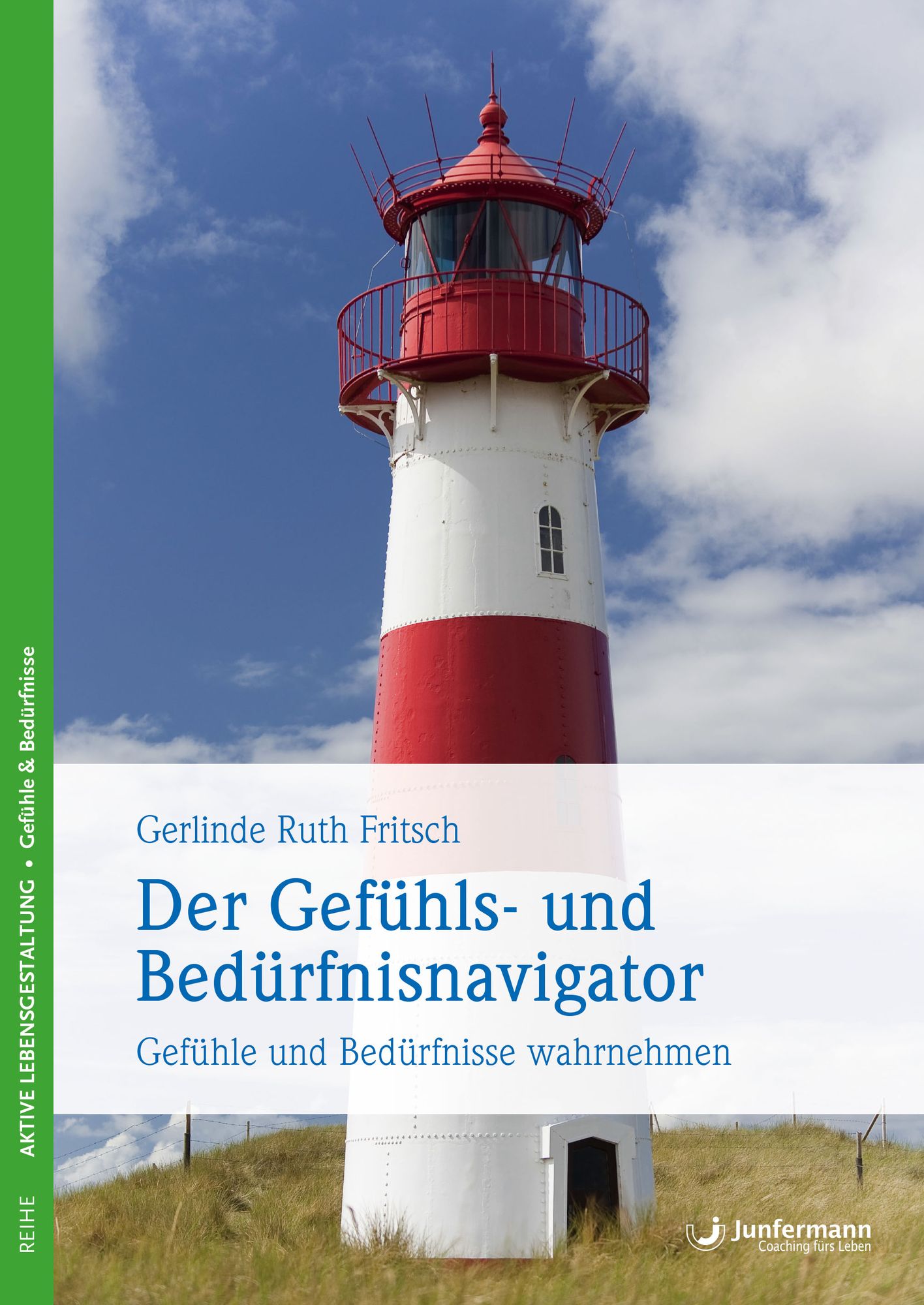 Der Gefühls- und Bedürfnisnavigator: Gefühle & Bedürfnisse wahrnehmen. Orientierungshilfe für Psychosomatik- und Psychotherapiepatienten