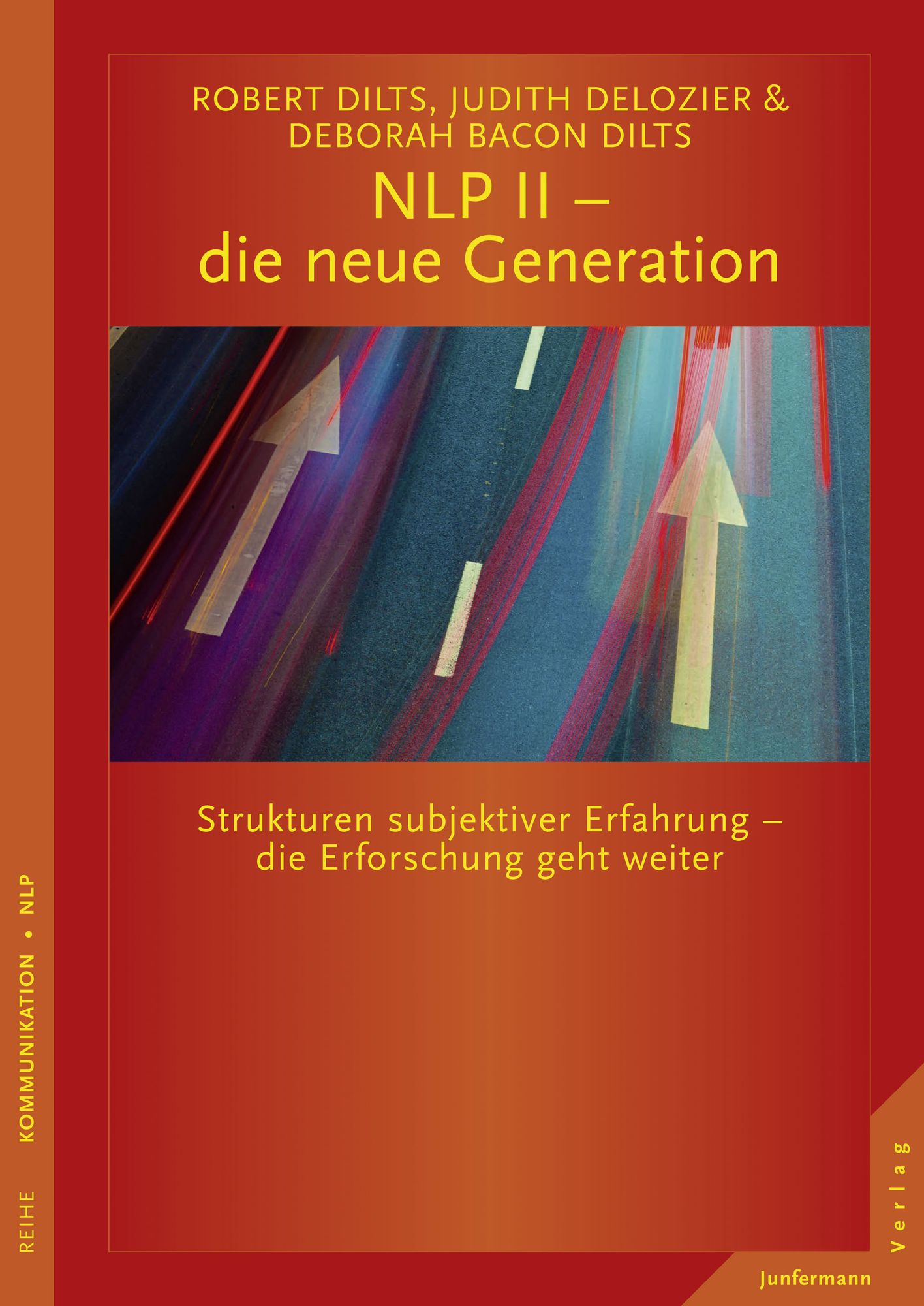 NLP II - die neue Generation: Strukturen subjektiver Erfahrung - die Erforschung geht weiter