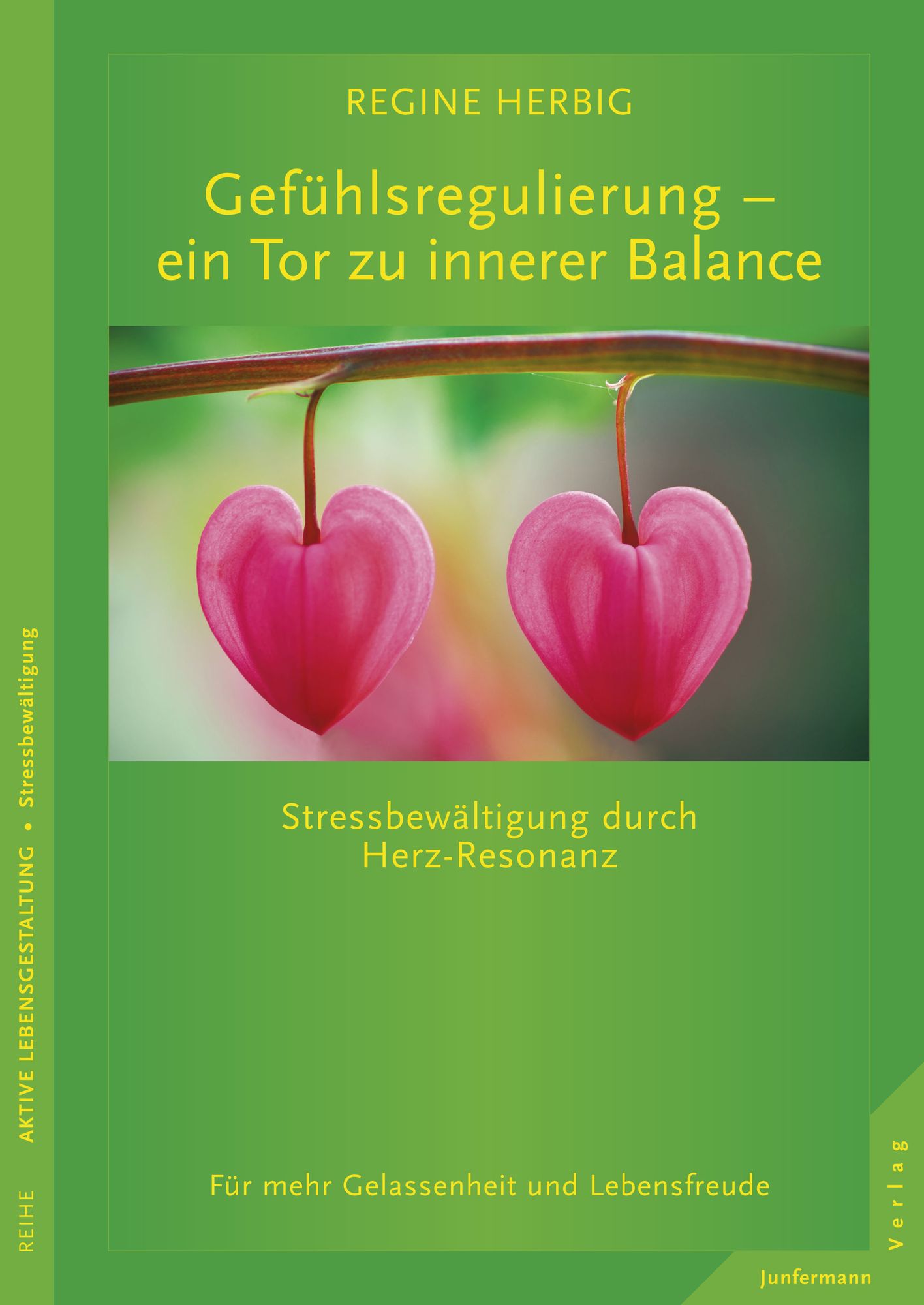Gefühlsregulierung - ein Tor zu innerer Balance: Stressbewältigung durch Herz-Resonanz